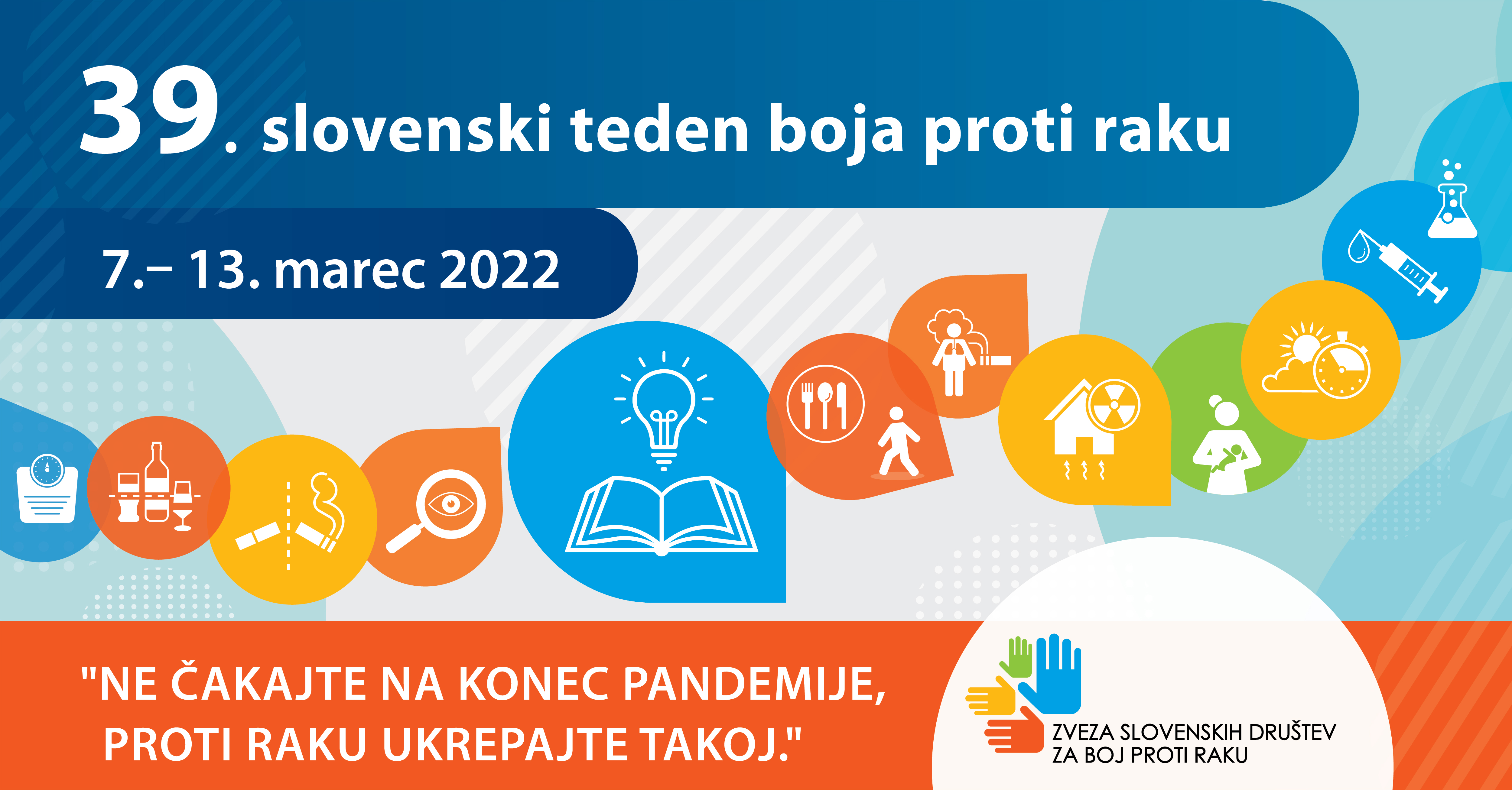 Program 39. slovenskega tedna boja proti raku 2022 z geslom "Ne čakajte na konec pandemije, proti raku ukrepajte takoj!"